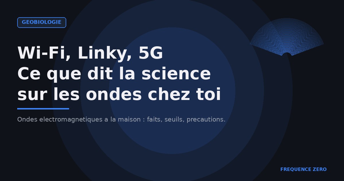 Wi-Fi, Linky, 5G : ce que dit la science sur les ondes chez toi